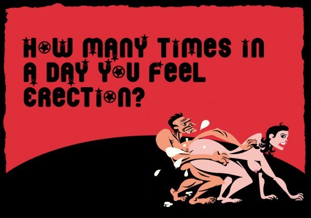 How many times in a day you feel erection?